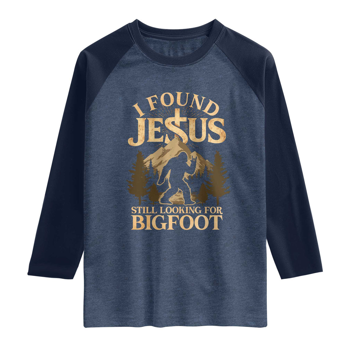 I Found Jesus Still Looking For Bigfoot Raglan Shirt Funny Christian Sasquatch Vintage Mountain