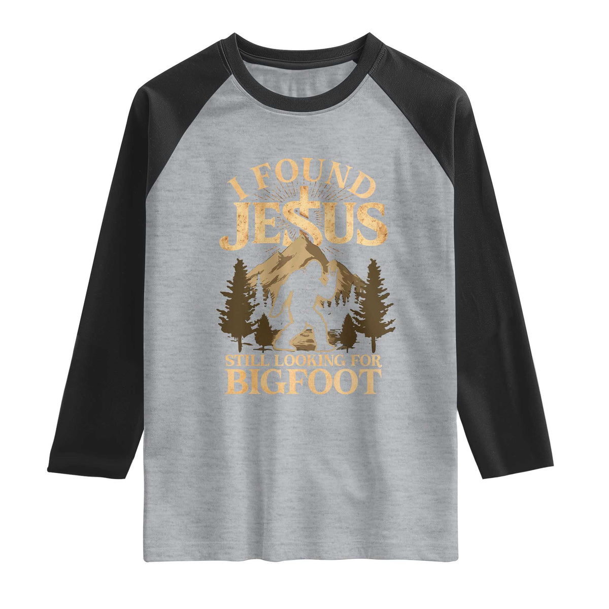 I Found Jesus Still Looking For Bigfoot Raglan Shirt Funny Christian Sasquatch Vintage Mountain