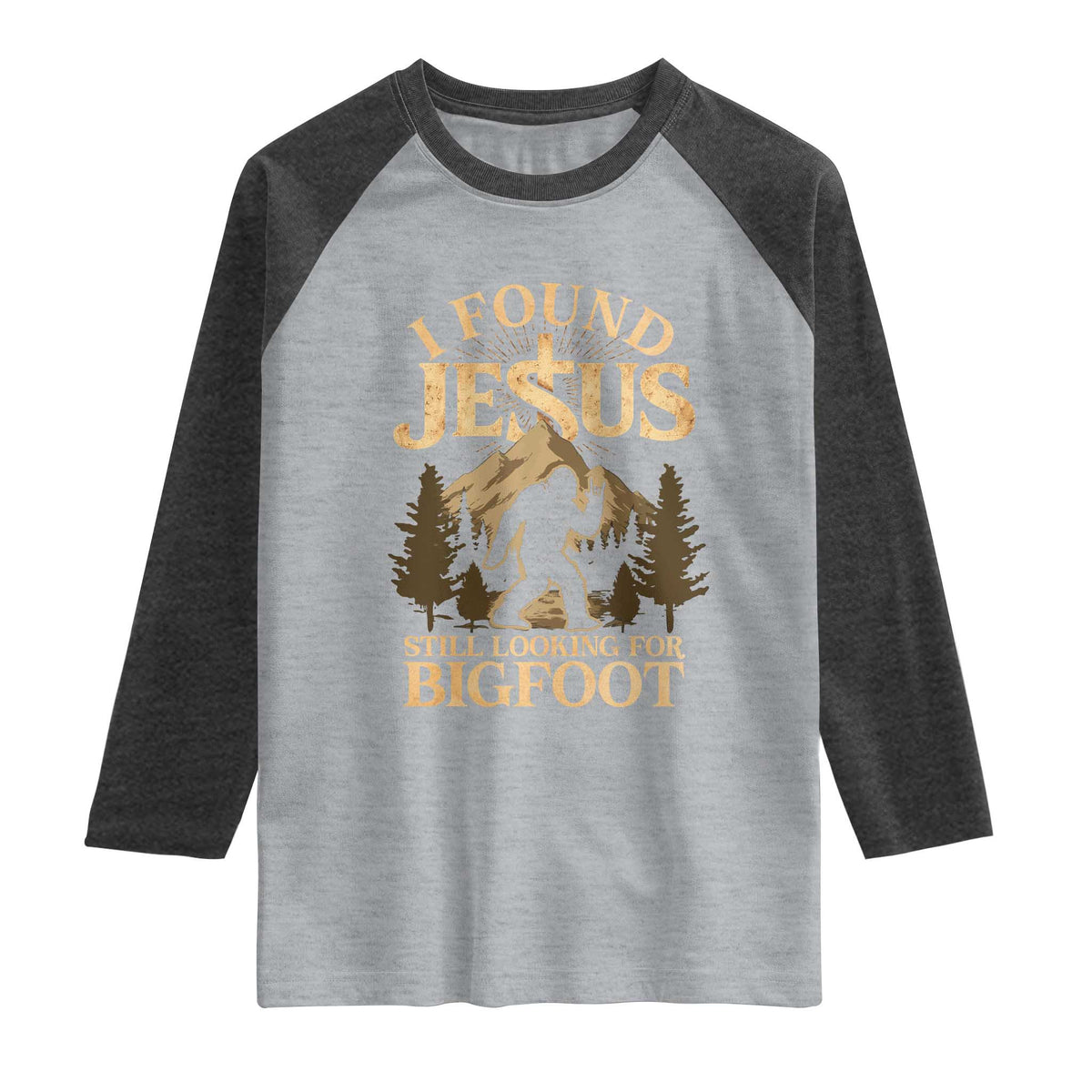 I Found Jesus Still Looking For Bigfoot Raglan Shirt Funny Christian Sasquatch Vintage Mountain