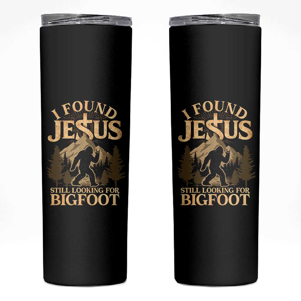 I Found Jesus Still Looking For Bigfoot Skinny Tumbler Funny Christian Sasquatch Vintage Mountain