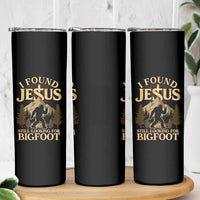 I Found Jesus Still Looking For Bigfoot Skinny Tumbler Funny Christian Sasquatch Vintage Mountain
