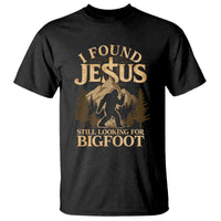 I Found Jesus Still Looking For Bigfoot T Shirt Funny Christian Sasquatch Vintage Mountain