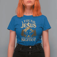 I Found Jesus Still Looking For Bigfoot T Shirt For Women Funny Christian Sasquatch Vintage Mountain