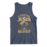 I Found Jesus Still Looking For Bigfoot Tank Top Funny Christian Sasquatch Vintage Mountain