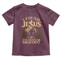 I Found Jesus Still Looking For Bigfoot Toddler T Shirt Funny Christian Sasquatch Vintage Mountain
