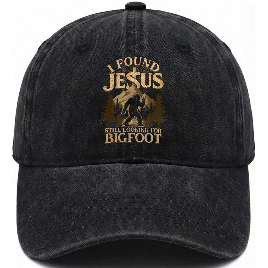 I Found Jesus Still Looking For Bigfoot Washed Cotton Baseball Cap Funny Christian Sasquatch Vintage Mountain