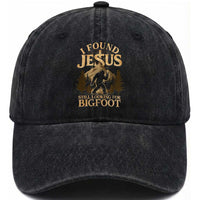 I Found Jesus Still Looking For Bigfoot Washed Cotton Baseball Cap Funny Christian Sasquatch Vintage Mountain
