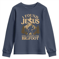 I Found Jesus Still Looking For Bigfoot Youth Sweatshirt Funny Christian Sasquatch Vintage Mountain