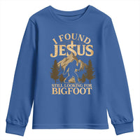 I Found Jesus Still Looking For Bigfoot Youth Sweatshirt Funny Christian Sasquatch Vintage Mountain