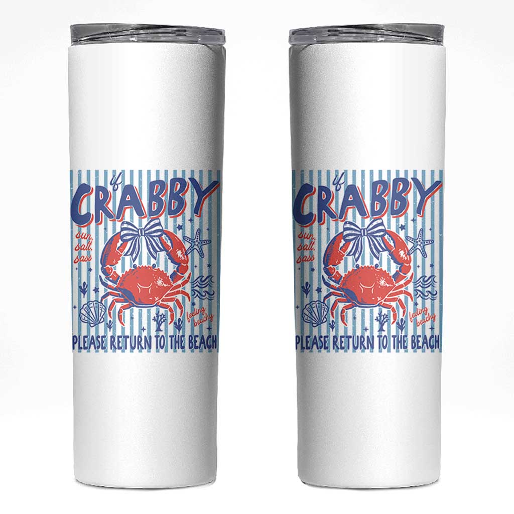 If Crabby Please Return To The Beach Skinny Tumbler Funny Summer Girl