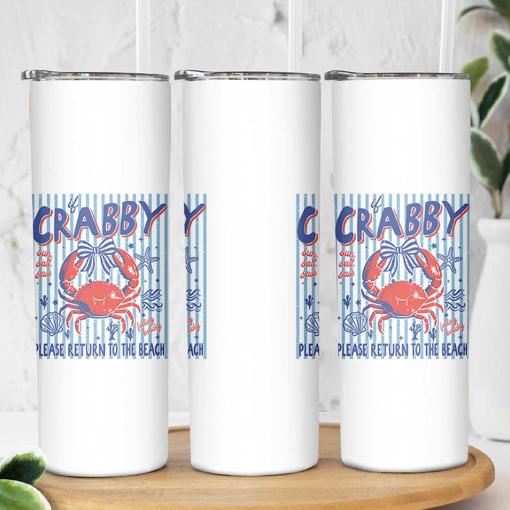 If Crabby Please Return To The Beach Skinny Tumbler Funny Summer Girl