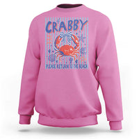 If Crabby Please Return To The Beach Sweatshirt Funny Summer Girl