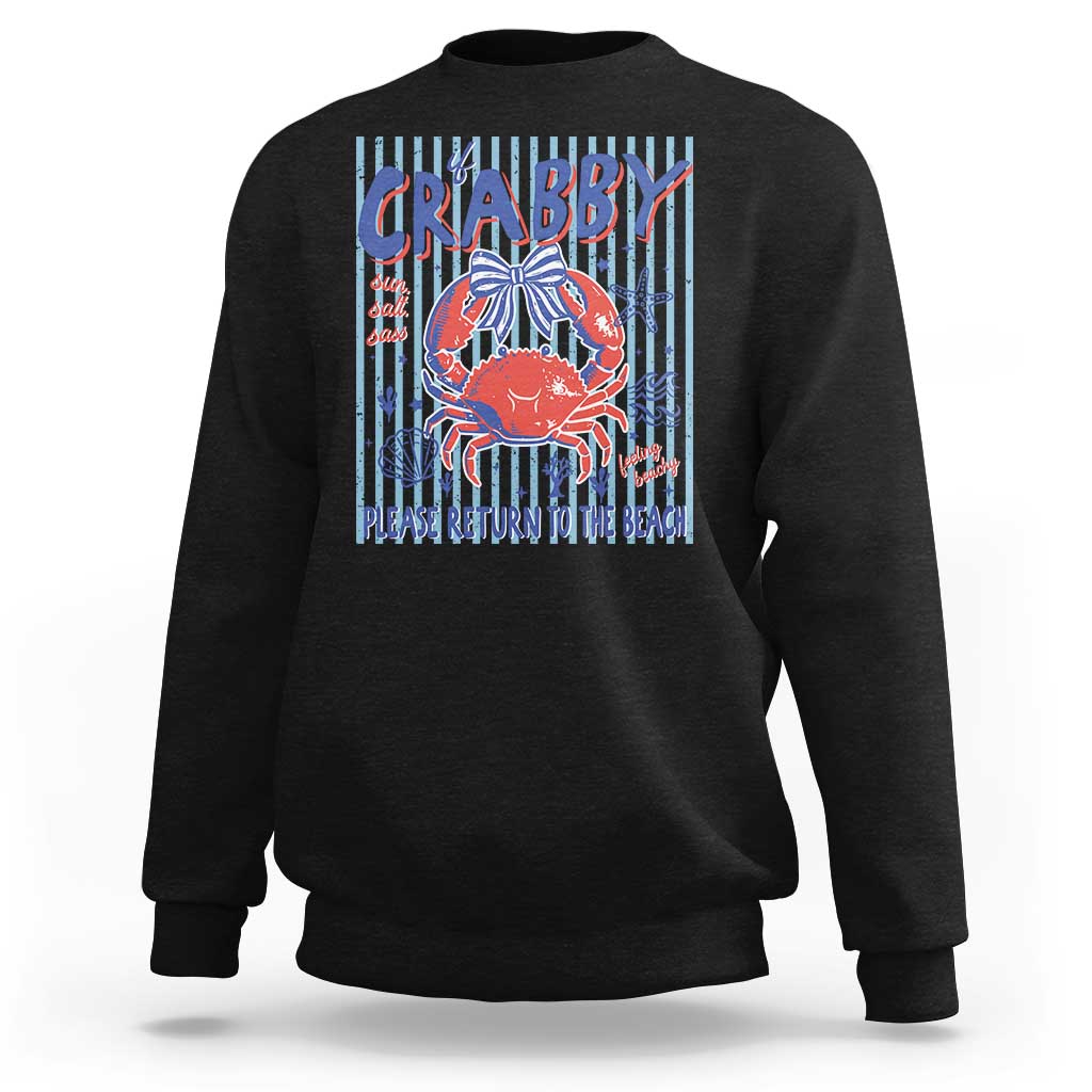 If Crabby Please Return To The Beach Sweatshirt Funny Summer Girl