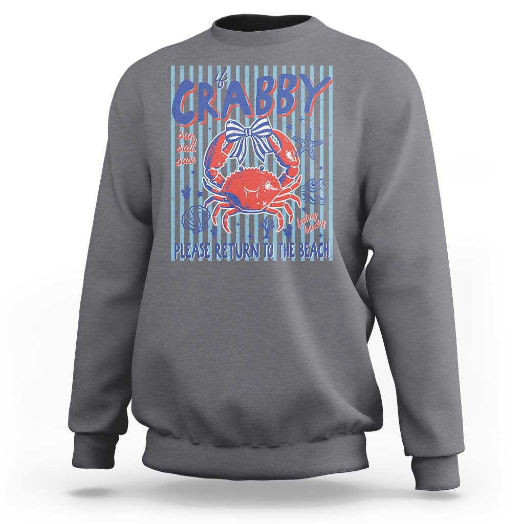 If Crabby Please Return To The Beach Sweatshirt Funny Summer Girl