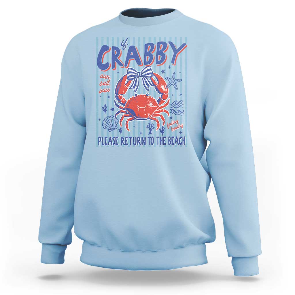 If Crabby Please Return To The Beach Sweatshirt Funny Summer Girl