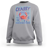 If Crabby Please Return To The Beach Sweatshirt Funny Summer Girl