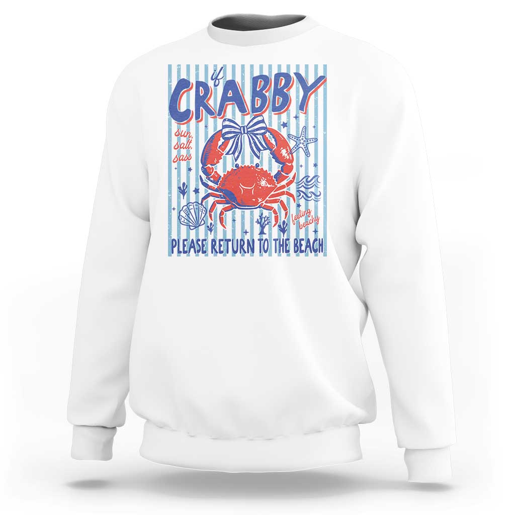 If Crabby Please Return To The Beach Sweatshirt Funny Summer Girl