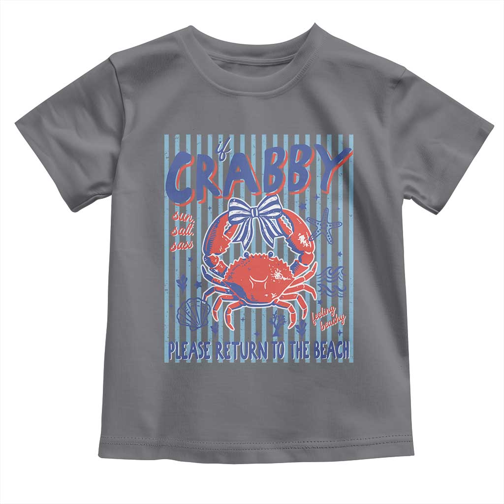 If Crabby Please Return To The Beach Toddler T Shirt Funny Summer Girl