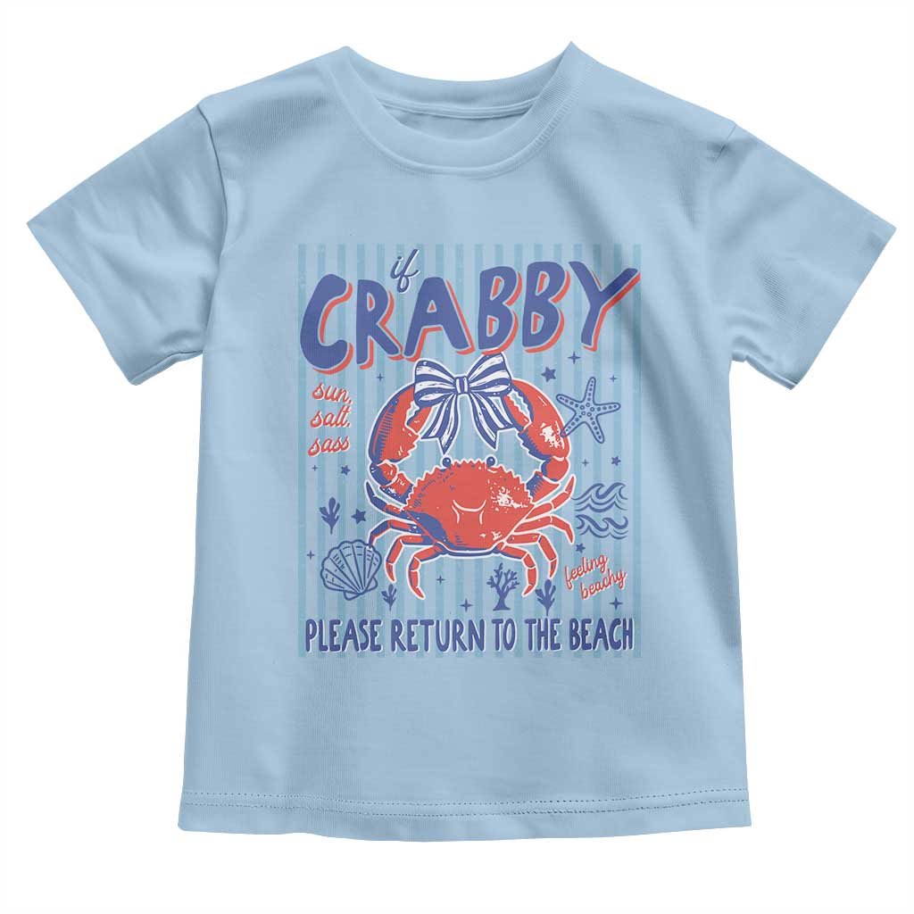 If Crabby Please Return To The Beach Toddler T Shirt Funny Summer Girl