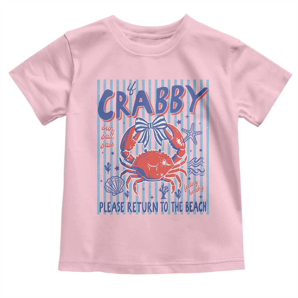 If Crabby Please Return To The Beach Toddler T Shirt Funny Summer Girl