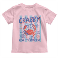 If Crabby Please Return To The Beach Toddler T Shirt Funny Summer Girl