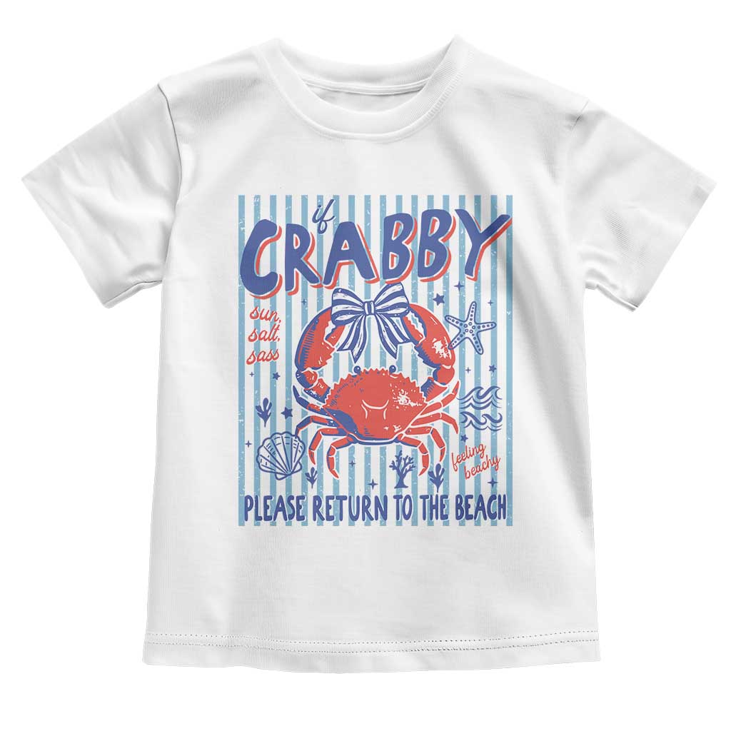 If Crabby Please Return To The Beach Toddler T Shirt Funny Summer Girl