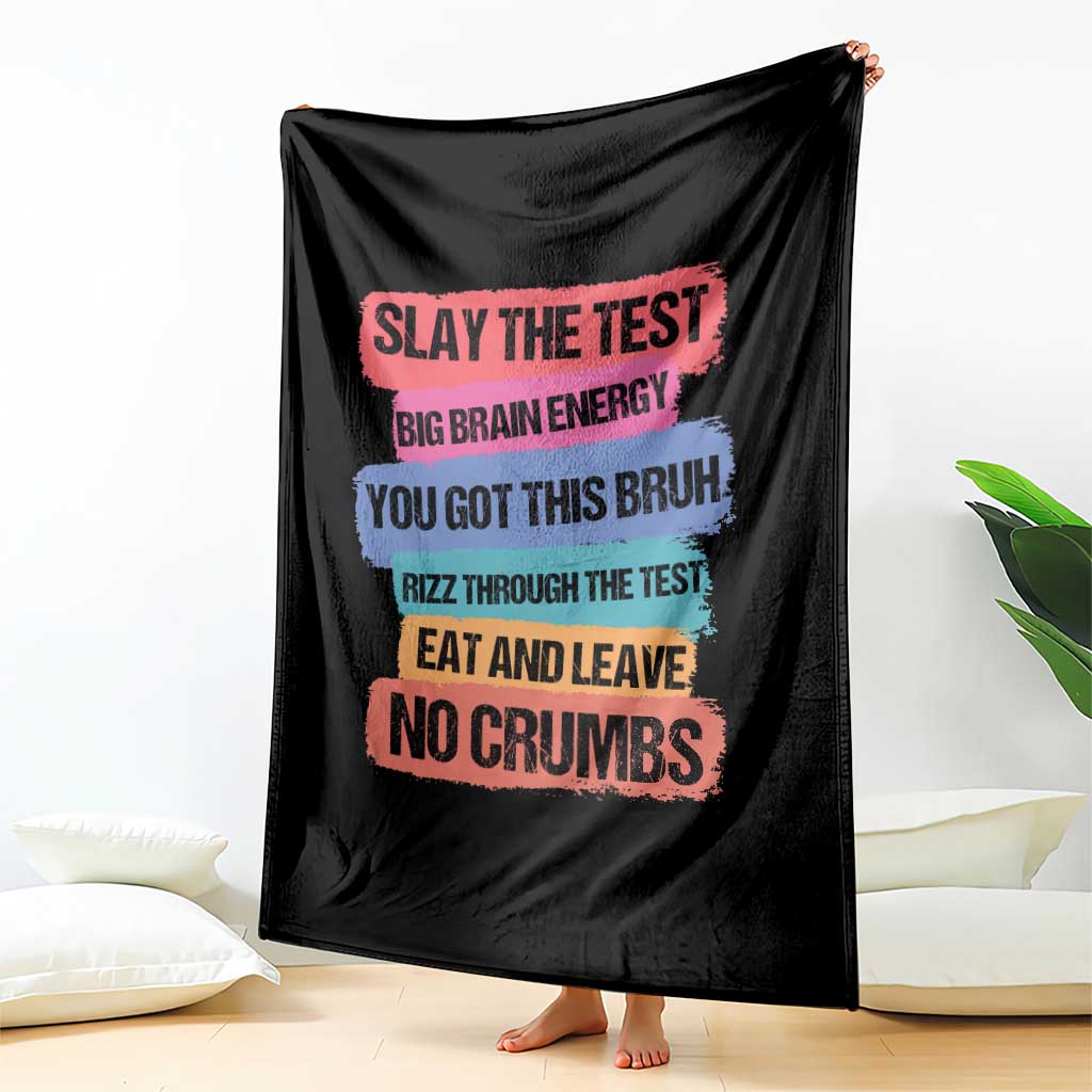 Test Day Throw Blanket Slay The Test Big Brain Energy Students Spirit