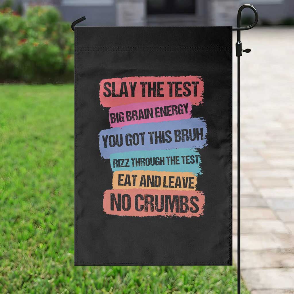 Test Day Garden Flag Slay The Test Big Brain Energy Students Spirit