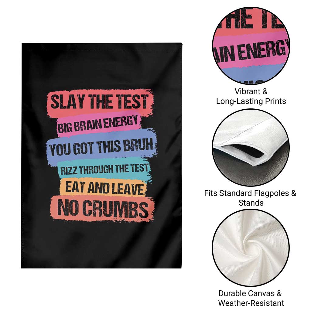 Test Day Garden Flag Slay The Test Big Brain Energy Students Spirit