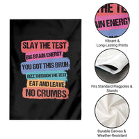 Test Day Garden Flag Slay The Test Big Brain Energy Students Spirit