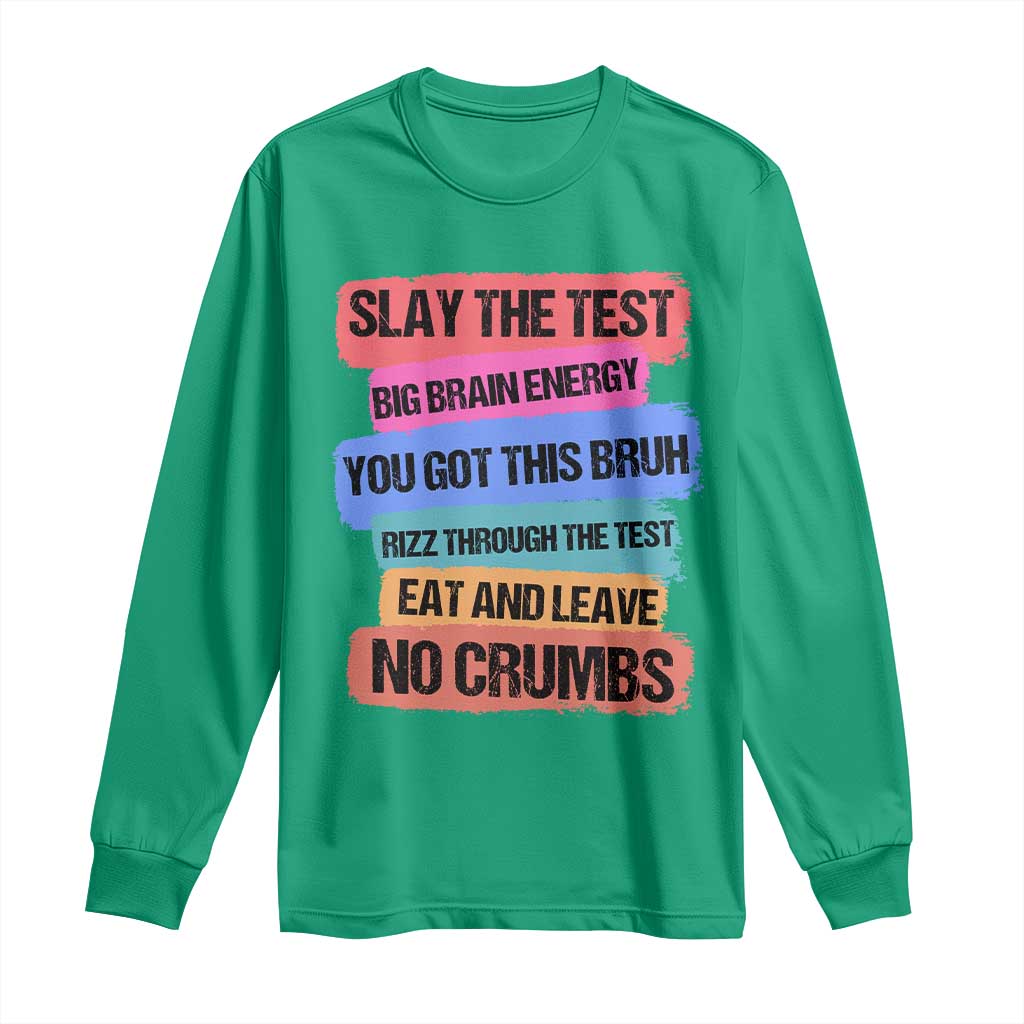 Test Day Long Sleeve Shirt Slay The Test Big Brain Energy Students Spirit