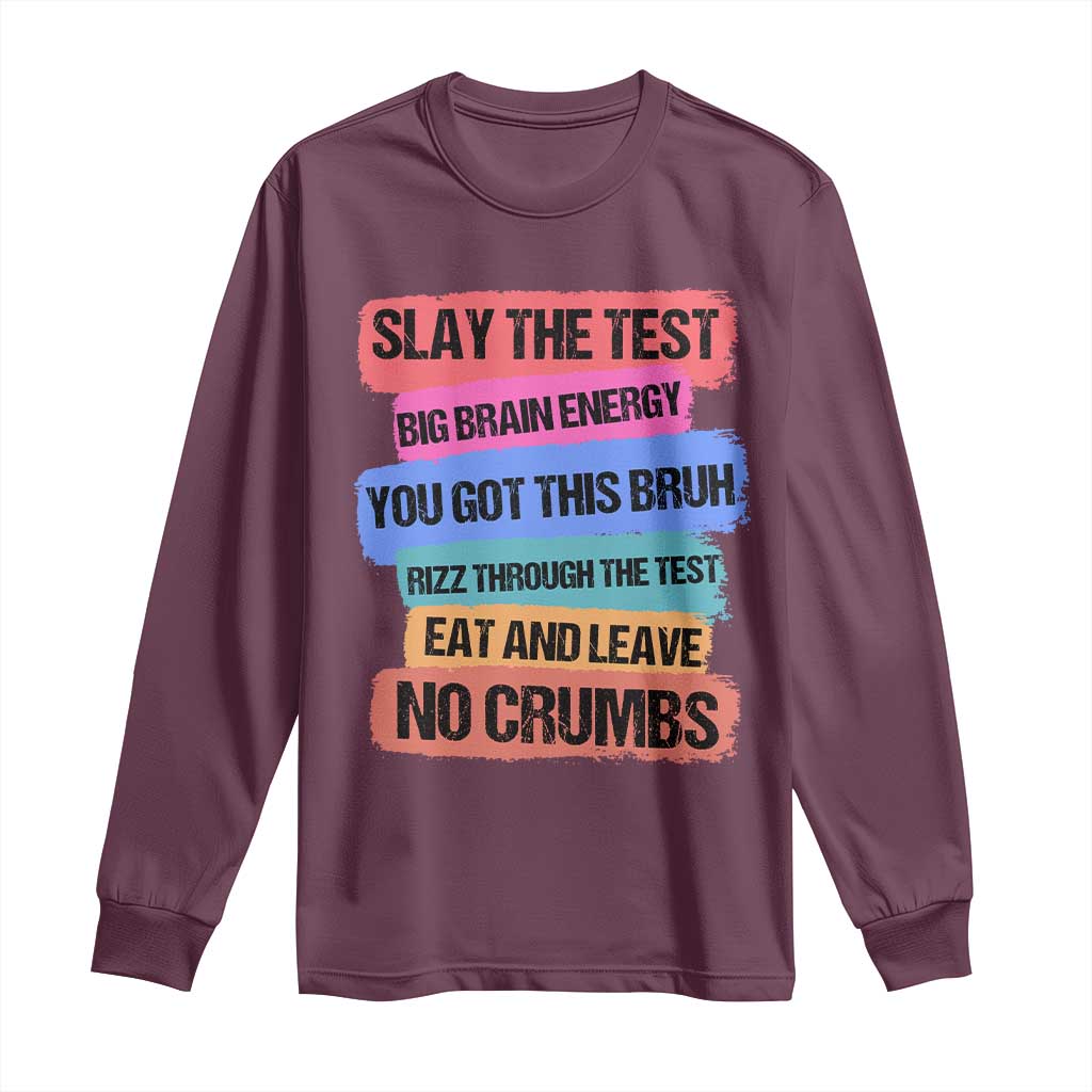 Test Day Long Sleeve Shirt Slay The Test Big Brain Energy Students Spirit