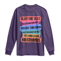 Test Day Long Sleeve Shirt Slay The Test Big Brain Energy Students Spirit