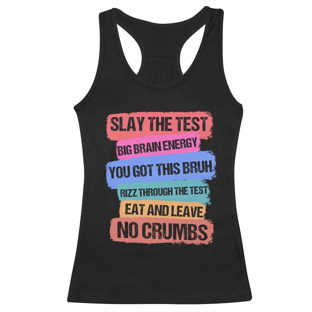 Test Day Racerback Tank Top Slay The Test Big Brain Energy Students Spirit