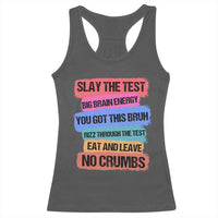 Test Day Racerback Tank Top Slay The Test Big Brain Energy Students Spirit