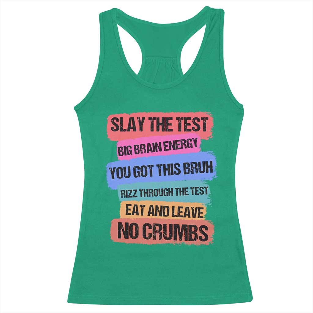 Test Day Racerback Tank Top Slay The Test Big Brain Energy Students Spirit
