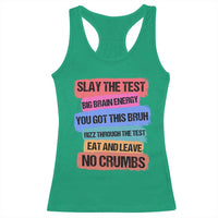 Test Day Racerback Tank Top Slay The Test Big Brain Energy Students Spirit
