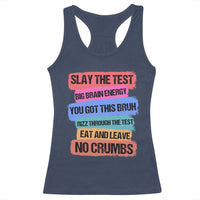 Test Day Racerback Tank Top Slay The Test Big Brain Energy Students Spirit