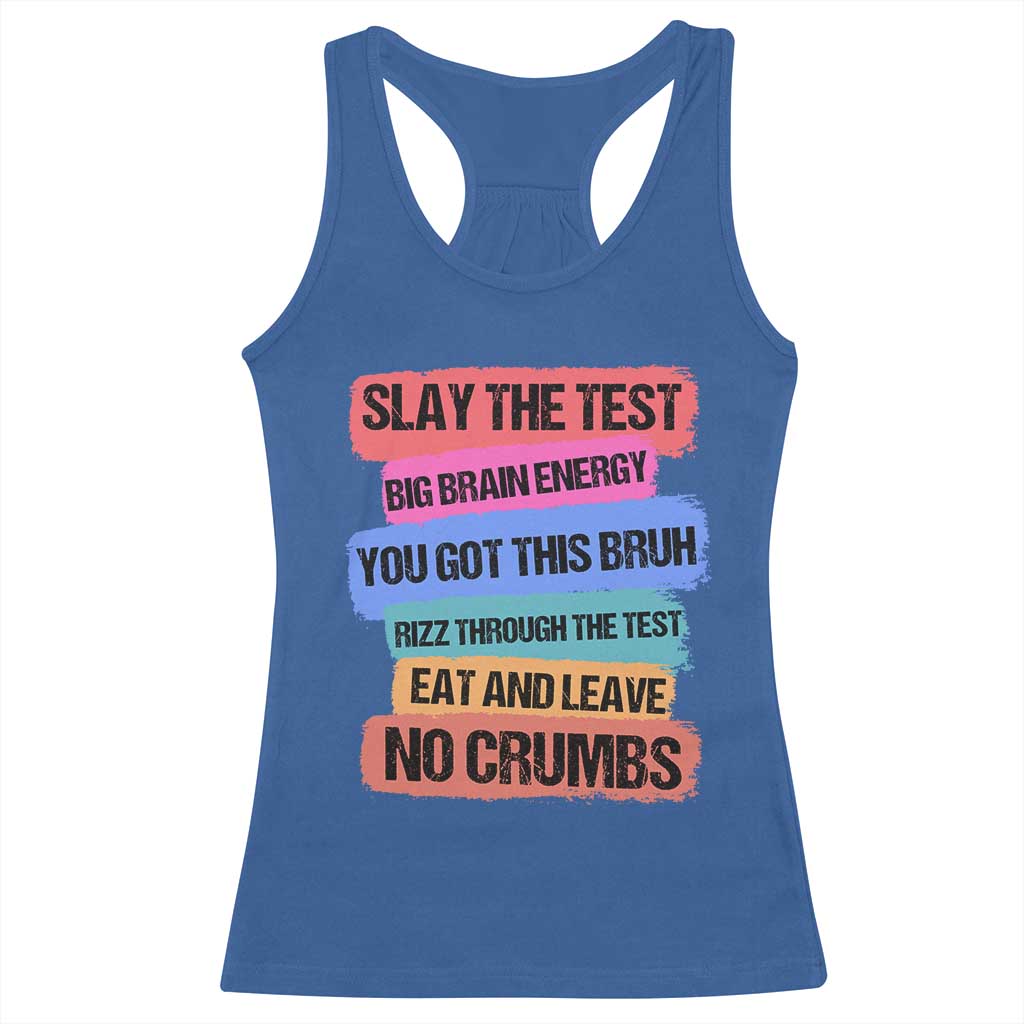 Test Day Racerback Tank Top Slay The Test Big Brain Energy Students Spirit