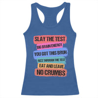 Test Day Racerback Tank Top Slay The Test Big Brain Energy Students Spirit