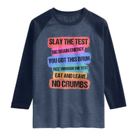 Test Day Raglan Shirt Slay The Test Big Brain Energy Students Spirit