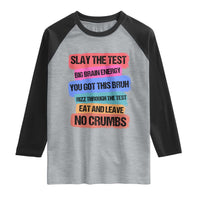 Test Day Raglan Shirt Slay The Test Big Brain Energy Students Spirit