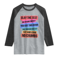Test Day Raglan Shirt Slay The Test Big Brain Energy Students Spirit