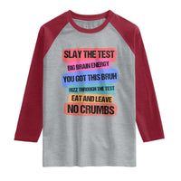 Test Day Raglan Shirt Slay The Test Big Brain Energy Students Spirit