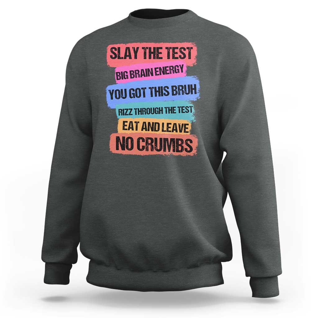Test Day Sweatshirt Slay The Test Big Brain Energy Students Spirit