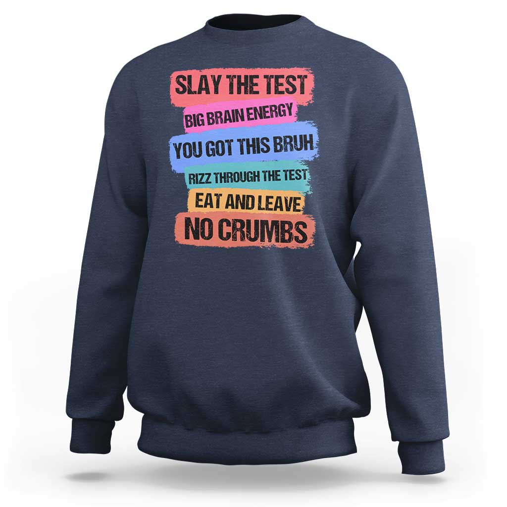 Test Day Sweatshirt Slay The Test Big Brain Energy Students Spirit