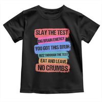 Test Day Toddler T Shirt Slay The Test Big Brain Energy Students Spirit