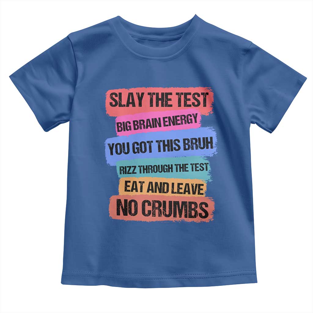 Test Day Toddler T Shirt Slay The Test Big Brain Energy Students Spirit