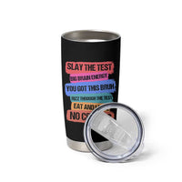 Test Day Tumbler Cup Slay The Test Big Brain Energy Students Spirit