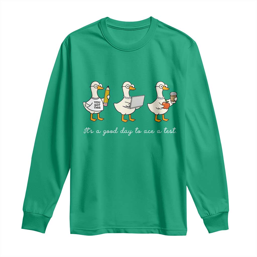 Silly Goose Test Day Long Sleeve Shirt It's A Good Day To Ace A Test Teacher Students